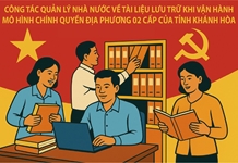 Công tác quản lý nhà nước về tài liệu lưu trữ khi vận hành mô hình chính quyền địa phương 02 cấp của tỉnh Khánh Hòa